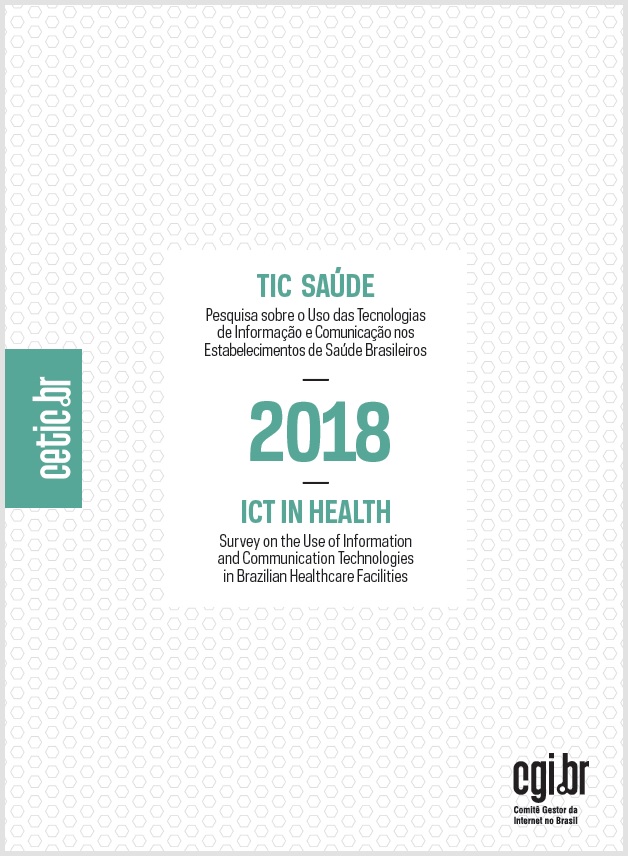 Pesquisa sobre o uso das Tecnologias de Informação e Comunicação nos estabelecimentos de saúde brasileiros - TIC Saúde 2018